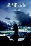 Blurring The Edges Of Dream: The Short Fiction Of Adam Niswander