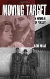 Moving Target: A Memoir of Pursuit