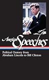 American Speeches: Political Oratory from Abraham Lincoln to Bill Clinton (Library of America)