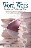 Word Work: Surviving and Thriving as a Writer