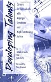 Developing Talents: Careers for Individuals with Asperger Syndrome and High-Functioning Autism