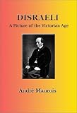 Disraeli: A Picture of the Victorian Age