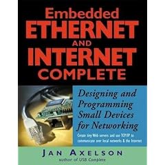 Embedded Ethernet and Internet Complete: Designing and Programming Small Devices for Networking (Taschenbuch)