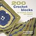 200 Crochet Blocks for Blankets, Throws, and Afghans: Crochet Squares to Mix and Match