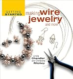Getting Started Making Wire Jewelry and More (Getting Started series)