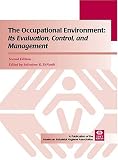 The Occupational Environment: Its Evaluation, Control, and Management, Second Edition