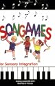Songames for Sensory Integration 2nd Ed