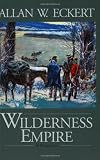 Wilderness Empire: A Narrative (Eckert, Allan W. Winning of America Series.)