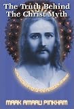 The Truth Behind the Christ Myth: The Redemption of the Peacock Angel