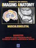 Diagnostic and Surgical Imaging Anatomy: Musculoskeletal: Published by Amirsys&reg; (Diagnostic and Surgical Imaging Anatomy)