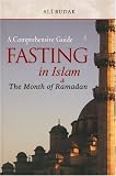 Fasting In Islam and The Month of Ramadan
