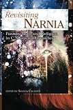 Revisiting Narnia: Fantasy, Myth and Religion in C. S. Lewis' Chronicles (Smart Pop series)