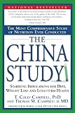 The China Study: The Most Comprehensive Study of Nutrition Ever Conducted and the Startling Implications for Diet, Weight Loss and Long-term Health