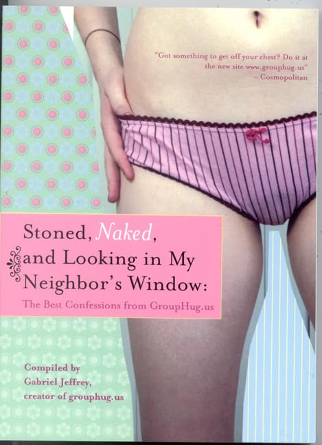 Stoned, Naked, and Looking in My Neighbor