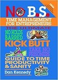 No B.S. Time Management for Entrepreneurs (No B.S. Series)