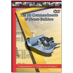 The Ten Commandments of Owner-Builders: Commandment II: "Written List of Features"