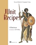 JUnit Recipes: Practical Methods for Programmer Testing