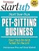 Start Your Own Pet Sitting Business (The Startup Series) by Cheryl Kimball