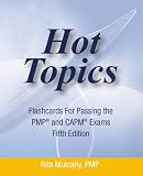 (Hot Topics Flashcards for Passing the Pmp Exam: Hot Topics Flashcards 5th Edtion (Hot Topics))