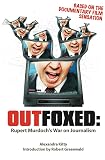Outfoxed: Rupert Murdoch