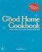 The Good Home Cookbook: More Than 1000 Classic American Recipes