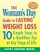 The Woman's Day Guide to Lasting Weight Loss: 10 Simple Steps to a Healthier You at Any Stage of Life
