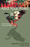 And Your Point Is?