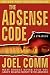 The AdSense Code: What Google Never Told You About Making Money with AdSense by Joel Comm