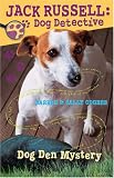 Dog Den Mystery (Jack Russell, Dog Detective)