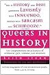 Queers in History: The Comprehensive Encyclopedia of Historical Gays, Lesbians and Bisexuals