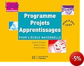 Programmes, projets, apprentissages pour l'école maternelle