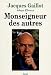 Monseigneur des autres