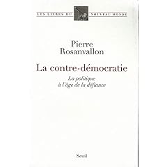 la contre démocratie : La politique à l’âge de la défiance