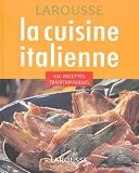 La cuisine italienne : 450 recettes traditionnelles