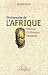 Dictionnaire de l'Afrique : Histoire, Civilisation, Actualité