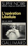 L'Op&eacute;ration libellule