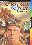 Les Sortil&egrave;ges du pass&eacute;