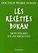 Vente de Livres.com : Les recettes Dukan : Mon régime en 350 recettes