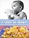 A table les b�b�s ! : Cuisine saine, recettes plaisir pour tous les jours