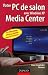 Votre PC de salon avec Windows XP Media Center 