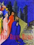 Les Tr�s Belles Heures de Jean de France, Duc de Berry  by Fran�ois Boespflug and Eberhard K�nig 