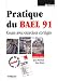 Pratique du BAEL 91 : Cours avec exercices corrig�s (un m�mento offert)