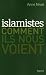 Islamistes comment ils nous voient
