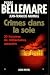 Crimes Dans La Soie : 30 Histoires De Milliardaires Assassins