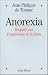 Anorexia : Enqu�te sur l'exp�rience de la faim