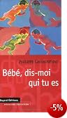 B�b�, dis-moi qui tu es (Broch�)