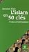 L'Islam en 50 clés