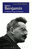 Walter Benjamin : Le chiffonnier, l\'Ange et le Petit Bossu