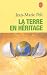 La terre en héritage