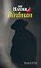 BIRDMAN L'homme aux oiseaux